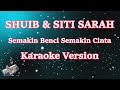 SHUIB & SITI SARAH - SEMAKIN BENCI SEMAKIN CINTA (KARAOKE LYRIC) HD