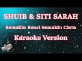 SHUIB SITI SARAH SEMAKIN BENCI SEMAKIN CINTA KARAOKE LYRIC HD