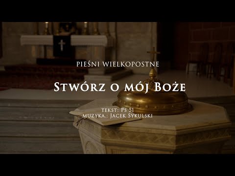 Stwórz, o mój Boże - Modlitwa o skruchę || Pieśni wielkopostne