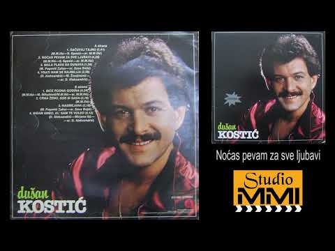 Dusan Kostic - Nocas pevam za sve ljubavi (Audio 1983)