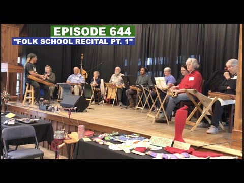 Dulcimerica with Bing Futch - Episode 644 - “Folk School Recital Pt. 1”