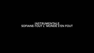 Instrumentale Sofiane -Tout l'monde s'en fout