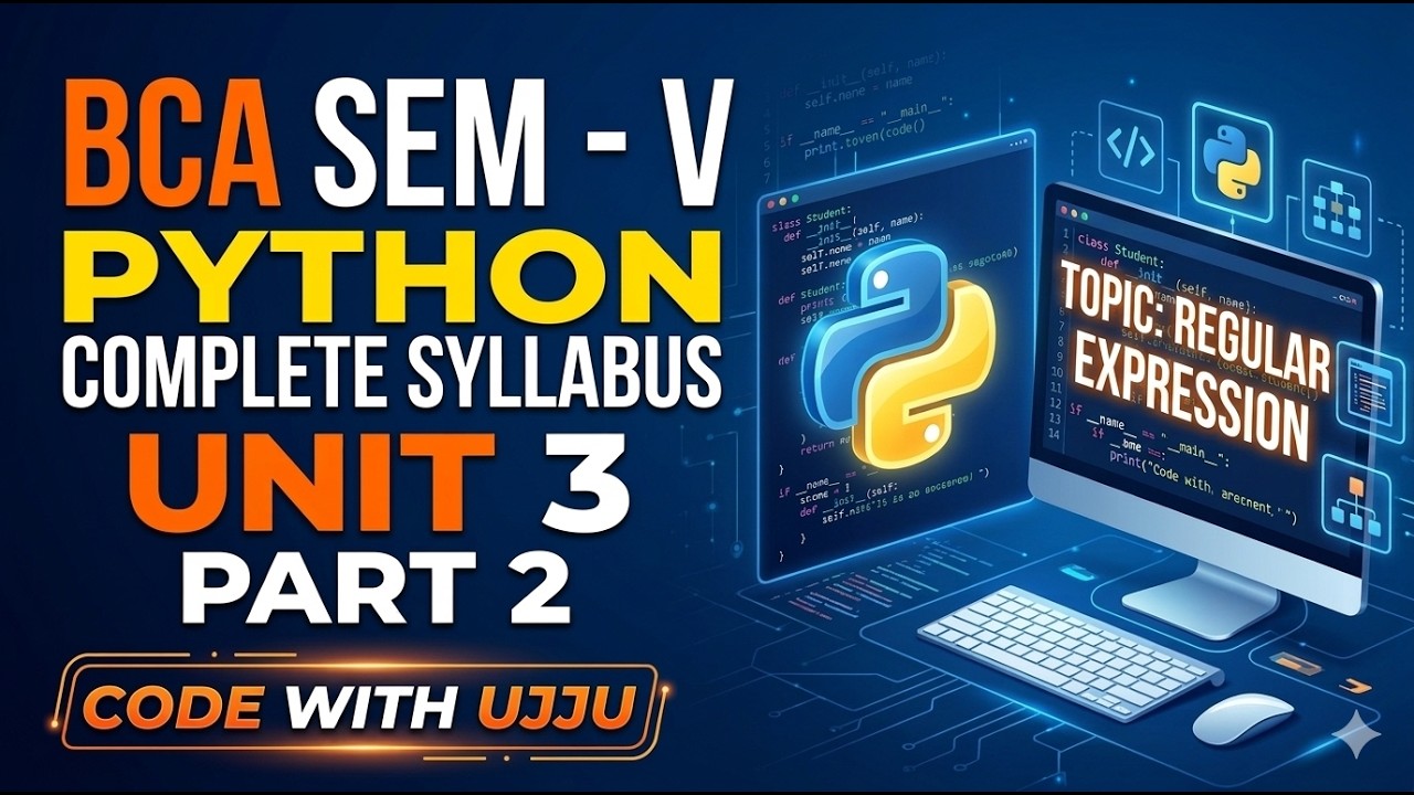 BCA Sem 5 | Python Unit 3 Part 2 | Regular Expression (Regex) | Code With Ujju