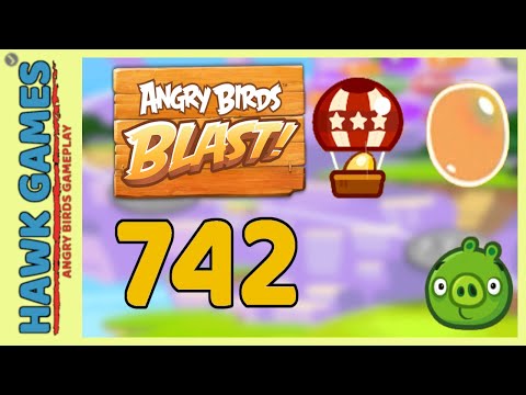 Angry Birds Blast Level 742 - 3 Stars Walkthrough, No Boosters