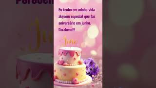 Eu tenho em minha vida alguém especial que faz aniversário em junho  Parabéns!!!