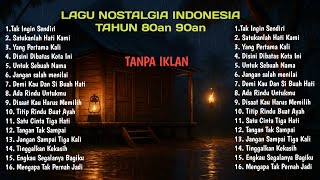 Download lagu TANPA IKLAN || LAGU NOSTALGIA INDONESIA TAHUN 80an 90an!! mp3
