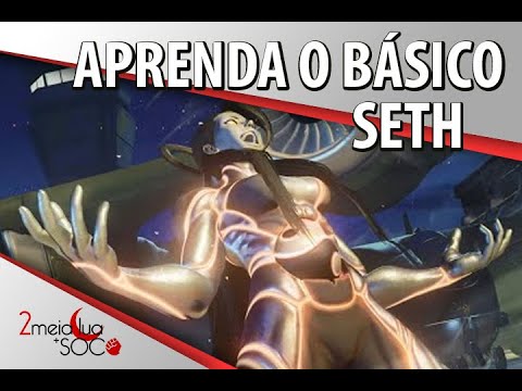 Aprenda a jogar de SETH - STREET FIGHTER V