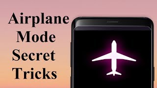 Airplane Mode Secret Tricks You Must Know