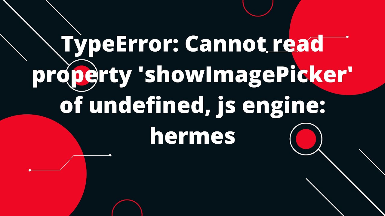 TypeError: Cannot read property 'showImagePicker' of undefined, js engine: hermes