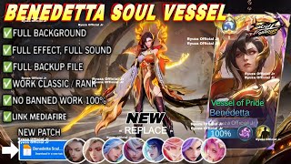 Download lagu Script Skin Benedetta Soul Vessel - Vessel Of Pride No Password | Full Effect & Voice mp3