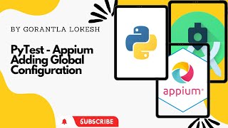 [2023] Part 10: Adding Global Configuration to Conftest in Pytest Appium | Appium Python