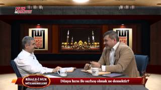 Risale-i Nur Müzakereleri - Dünya hırsı ile sarhoş olmak ne demektir?