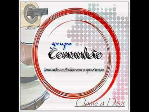 Fé Inabalável - Grupo Comunhão