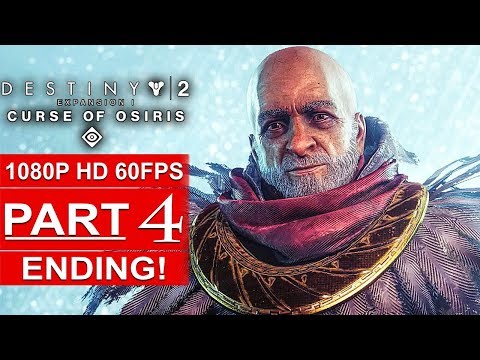 DESTINY 2 Curse Of Osiris ENDING Gameplay Walkthrough Part 4 CAMPAIGN STORY [1080p HD 60FPS]