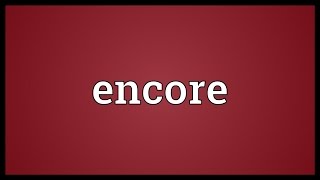 Encore Meaning