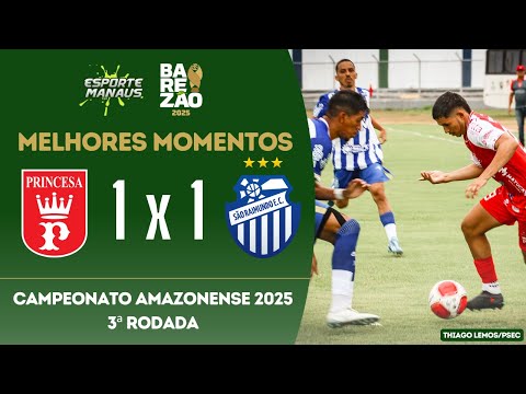 PRINCESA DO SOLIMÕES 1 X 1 SÃO RAIMUNDO | MELHORES MOMENTOS | 3ª RODADA DO BAREZÃO 2025 | 1º TURNO
