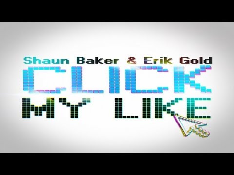 Shaun Baker & Erik Gold - Click My Like (Official Video)