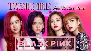 BLACKPINK - 'Lovesick Girl' (HideTheOnes Remix)