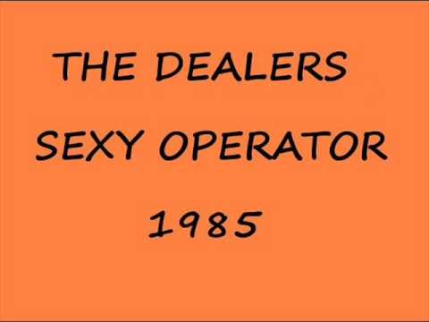 THE DEALERS-SEXY OPERATOR
