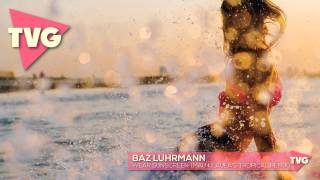 Baz Luhrmann - Wear Sunscreen (Mau Kilauea&#39;s Tropical Remix)