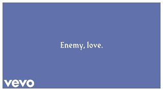 John Mark McMillan - Enemy, Love. (Lyric Video)