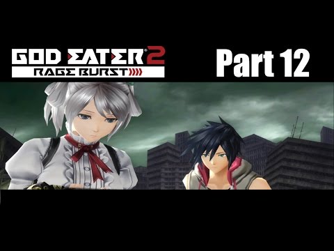 Lets Play God Eater 2 Rage Burst part 12 bullet date with the bae! and more!