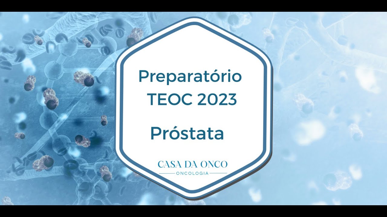 TEOC 2023 - Câncer de próstata - recidiva bioquímica