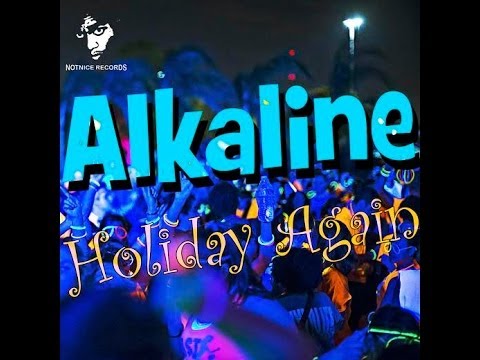 Alkaline - Holiday Again (Last Night) | June 2014