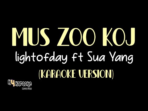 (Karaoke Version) Mus Zoo Koj - lightofday ft. Sua Yang
