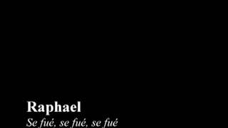 SE FUE - RAPHAEL