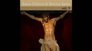 10 Pepe Albaicín - Saeta - Saetas Clásicas de Semana Santa, Vol. V