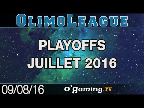 Playoffs - Olimoleague juillet 2016