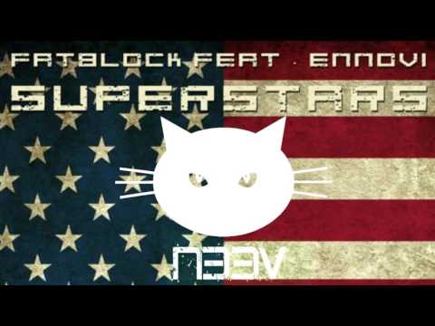 FATBLOCK feat ENNOVI   SUPERSTARS N33V REMIX