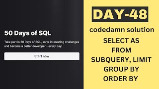 day 48   50 Days of SQL | SELECT | AS  | FROM | SUBQUERY | GROUP BY | ORDER BY | LIMIT | SQL Query 