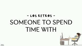 Download lagu Someone To Spend Time With - Los Retros (Lyric) | Terjemahan Indonesia mp3