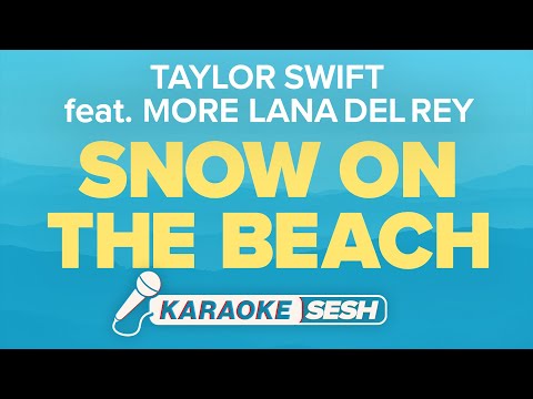 Taylor Swift - Snow On The Beach feat. More Lana Del Rey (Karaoke)