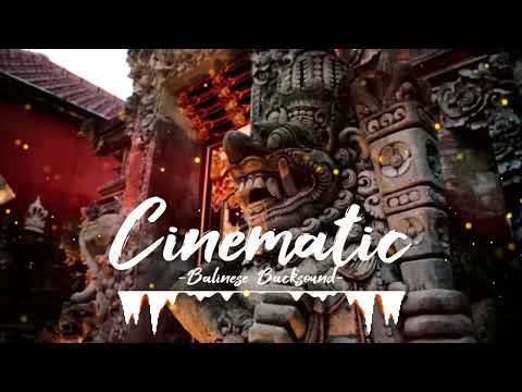 Cinematic Balinese Backsound - Sugi Art