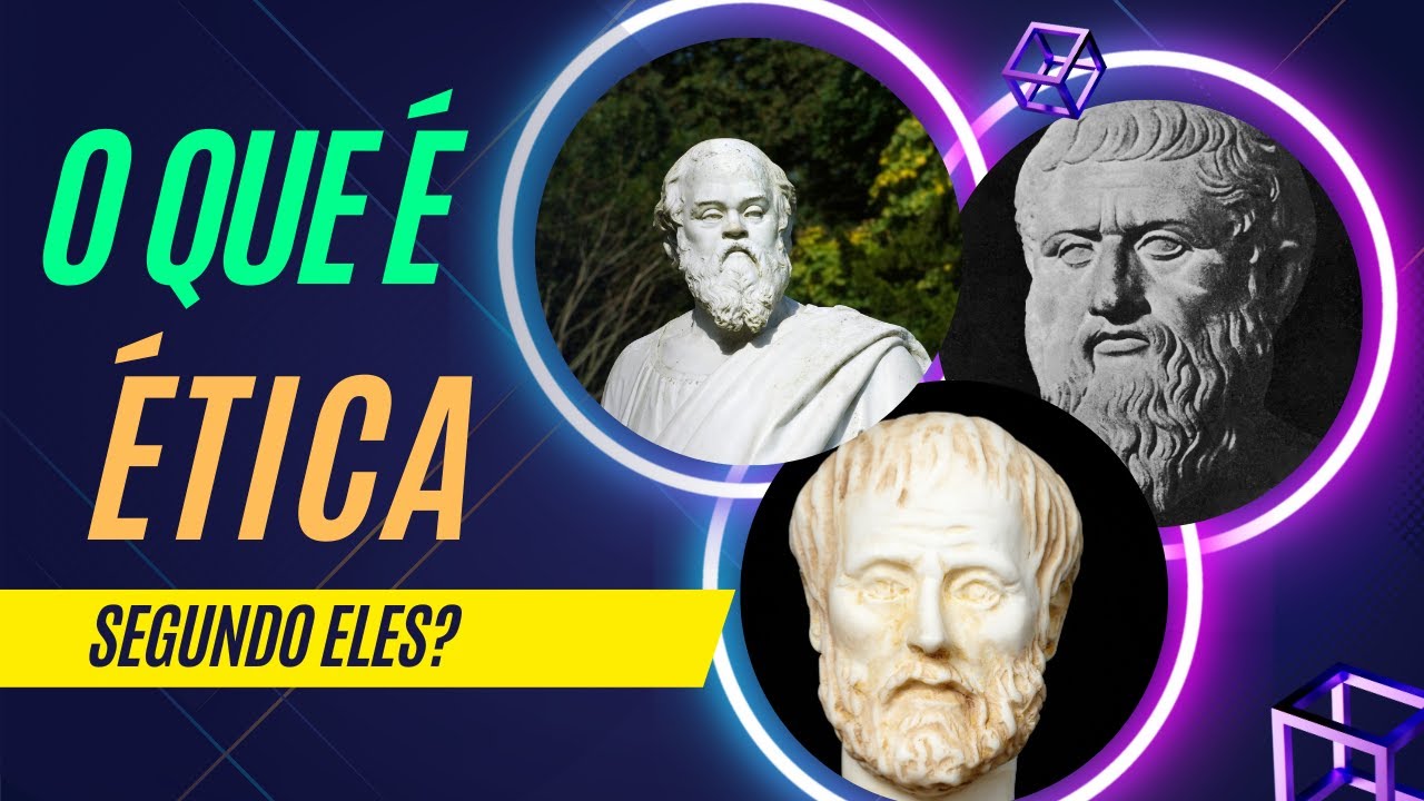 O que é ÉTICA [Segundo Sócrates, Platão e Aristóteles]