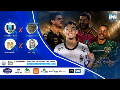 SEMIFINAL JOGO DE VOLTA - CÓRREGO DO OURO x CÓRREGO DA ONÇA  - NOVORIENTINO X RUA CEARÁ