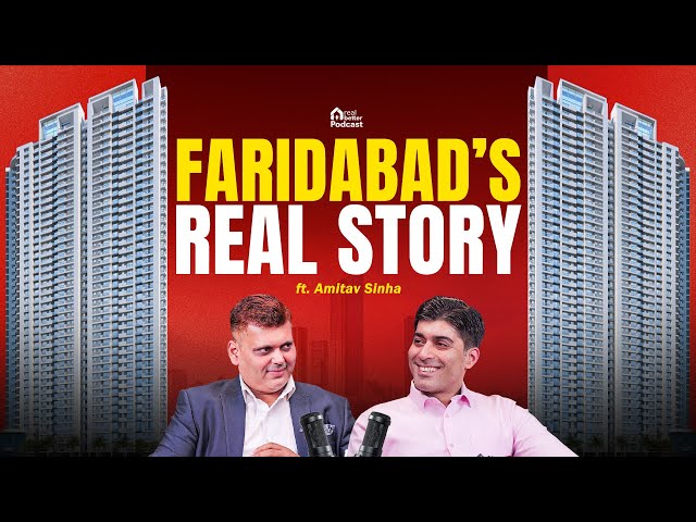 Is Faridabad The NEXT Gurgaon? Real Estate Insights You Shouldn’t Ignore| Amitav Sinha, Gaurev Kapur