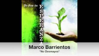 Marco Barrientos &quot;No Desmayes&quot;