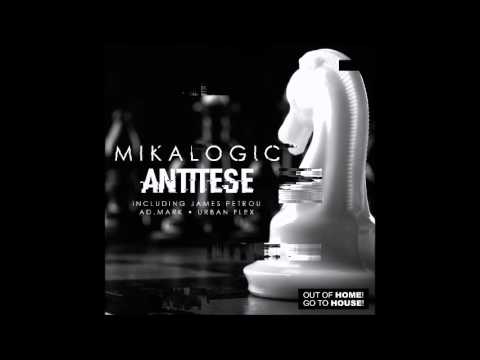 Mikalogic - Antitese ( Ad Mark Remix) [ Out of Home! Go to House! Records]