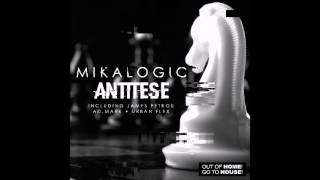 Mikalogic - Antitese ( Ad Mark Remix) [ Out of Home! Go to House! Records]