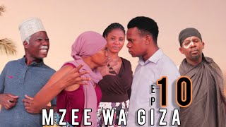 MZEE WA GIZA_EP10