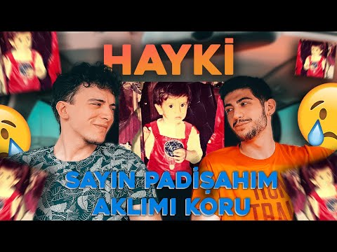 HAYKİ BİZİ AĞLATACAKTI... | Hayki - Sayın Padişahım Aklımı Koru | REACTION / TEPKİ