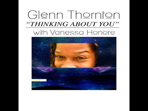 Glenn Thornton with Vanessa Honore Thinking About You
