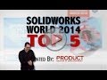 Top 5 from SolidWorks World 2014 