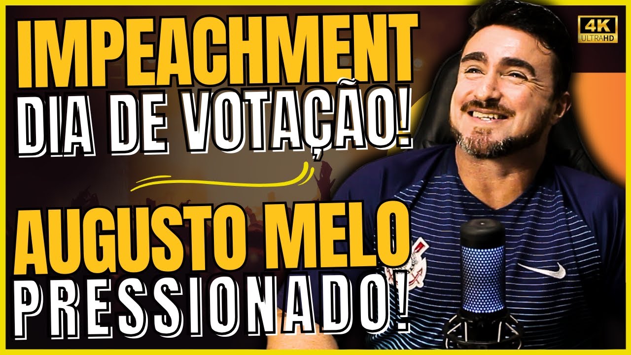 🔴 AO VIVO 4K 🔴 DIA DE VOTAÇÃO DE IMPEACHMENT •AUGUSTO MELO PRESSIONADO!