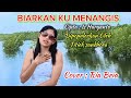 BIARKAN KU MENANGIS Cipta Is Haryanto Dipopulerkan Oleh Titiek Sandhora COVER BY RIA BRIA