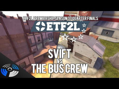 ETF2L Premiership Season 37 QF - SVIFT vs. The Bus Crew